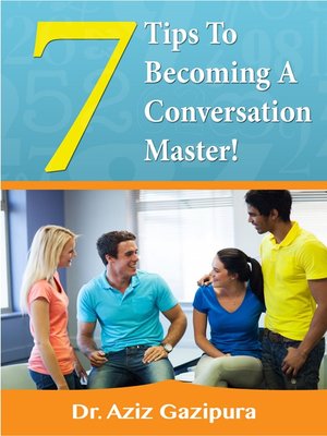 cover image of 7 Tips To Becoming A Conversation Master